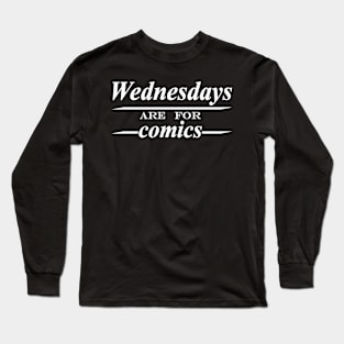 Wednesdays for comics Long Sleeve T-Shirt